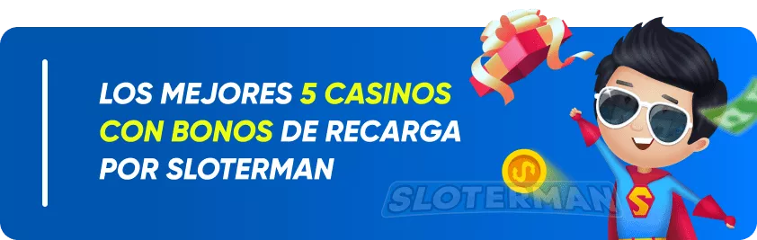 Casinos online con bonos de recarga